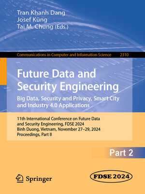 cover image of Future Data and Security Engineering. Big Data, Security and Privacy, Smart City and Industry 4.0 Applications